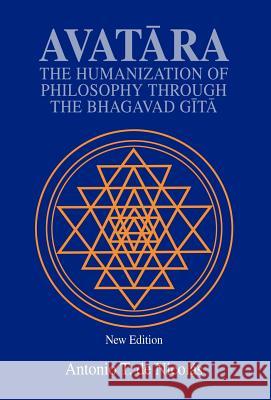 Avatara: The Humanization of Philosophy Through the Bhagavad Gita de Nicolas, Antonio T. 9780595657018 Authors Choice Press - książka