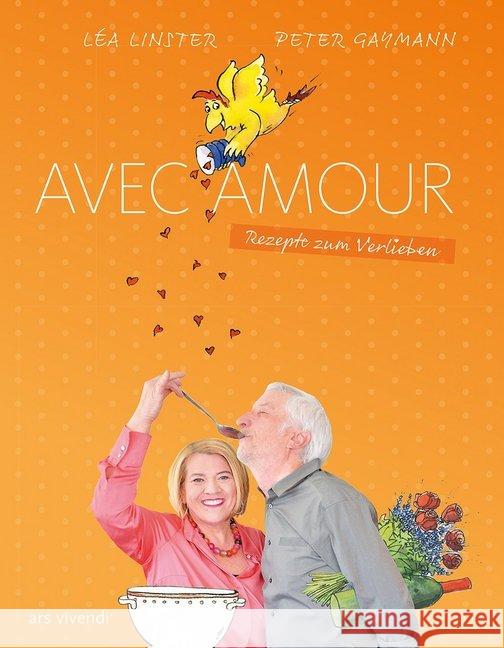 Avec Amour : Rezepte zum Verlieben Linster, Léa; Gaymann, Peter 9783869138442 ars vivendi - książka