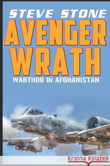 Avenger Wrath: Warthog in Afghanistan Steve Stone 9781521267486 Independently Published - książka