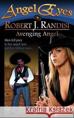 Avenging Angel Robert Randisi 9781612325903 Speaking Volumes LLC - książka