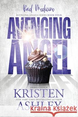 Avenging Angels: Bad Medicine Kristen Ashley 9781954680906 Kristen Ashley Rock Chick LLC - książka