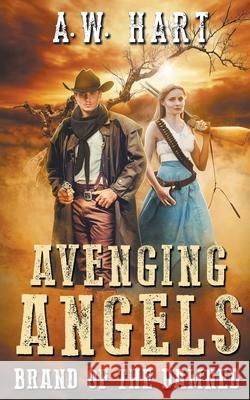 Avenging Angels: Brand of the Damned A W Hart 9781647341565 Wolfpack Publishing - książka
