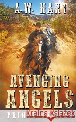 Avenging Angels: Prince of Lies A W Hart 9781647343330 Wolfpack Publishing - książka