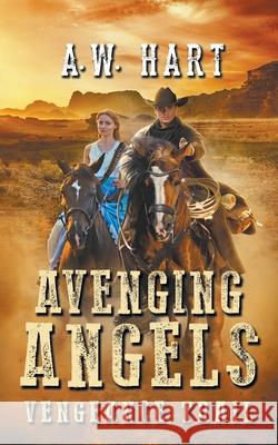 Avenging Angels: Vengeance Trail A W Hart 9781641196529 Wolfpack Publishing - książka