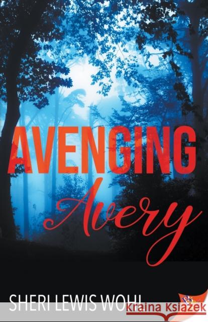 Avenging Avery Sheri Lewis Wohl 9781635556223 Bold Strokes Books - książka