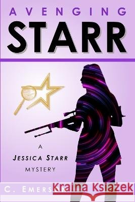 Avenging Starr: Featuring Gary Steel C Emerson   9798359284547 Independently Published - książka