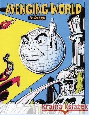 Avenging World Steve Ditko, Rodney Schroeter, Robin Snyder 9781945307270 SD Publishing - książka