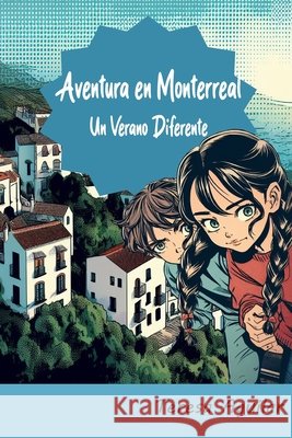 Aventura en Monterreal: Un Verano Diferente Aguilar, Teresa 9798346645627 Independently Published - książka