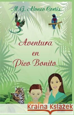 Aventura en Pico Bonito Carmen Gomez M. G. Alonz M. G. Alonz 9781732307025 Meralo - książka