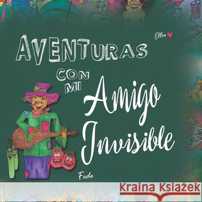 Aventuras con mi Amigo Invisible: Fede Flaherty, Ellen 9798526812535 Independently Published - książka