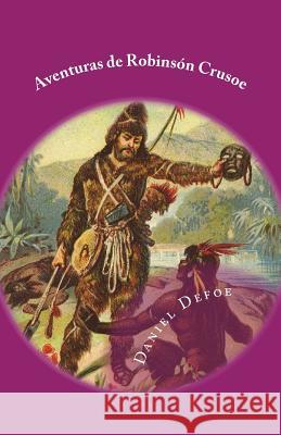 Aventuras de Robinson Crusoe Daniel Defoe Francisco Gijon Gloria Lope 9781979084765 Createspace Independent Publishing Platform - książka