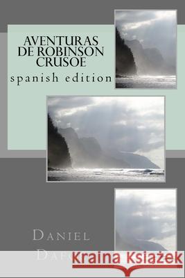 Aventuras de Robinson Crusoe: spanish edition Sanchez, Angel 9781539350828 Createspace Independent Publishing Platform - książka