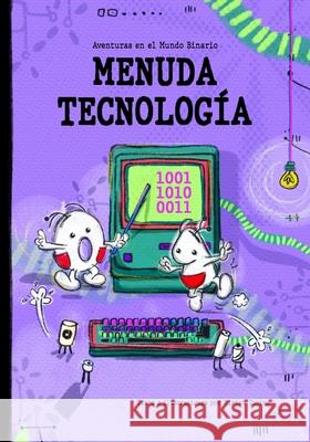 Aventuras en el Mundo Binario: Menuda Tecnolog?a Jose Tocino Miriam Tocino 9788409620357 Binary World Productions SL - książka