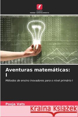 Aventuras matem?ticas: I Pooja Vats 9786207696321 Edicoes Nosso Conhecimento - książka