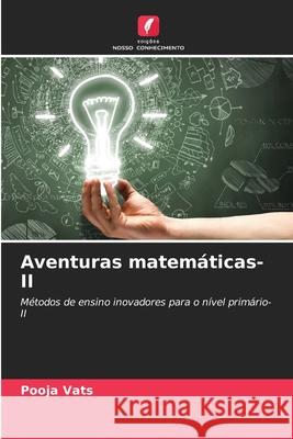 Aventuras matem?ticas-II Pooja Vats 9786207696208 Edicoes Nosso Conhecimento - książka