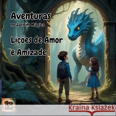 Aventuras no Jardim Mágico: Lições de Amor e Amizade Piquitos Editora 9798335954983 Independently Published - książka
