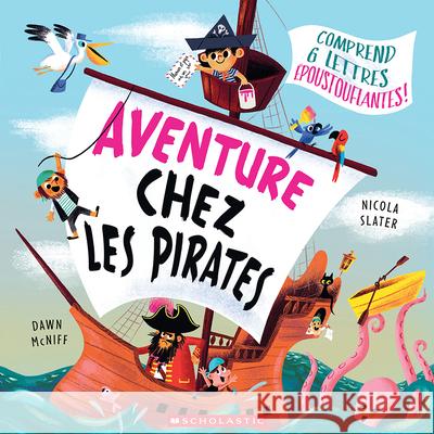 Aventure Chez Les Pirates Dawn McNiff Nicola Slater 9781039714670 Scholastic - książka