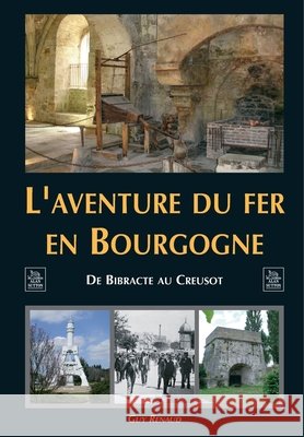 Aventure du fer en Bourgogne (L') Renaud Guy                               9782849106181 Editions Sutton - książka