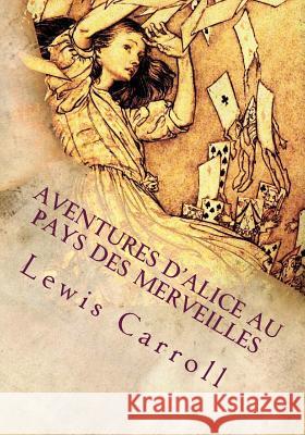 Aventures d'Alice au pays des merveilles Lewis Carroll 9781717263933 Createspace Independent Publishing Platform - książka