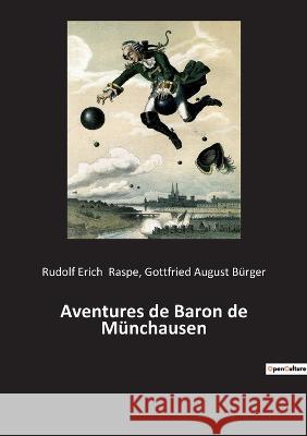 Aventures de Baron de Münchausen Gottfried August Bürger, Rudolf Erich Raspe 9782382743102 Culturea - książka