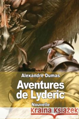 Aventures de Lyderic Alexandre Dumas 9781505408638 Createspace - książka