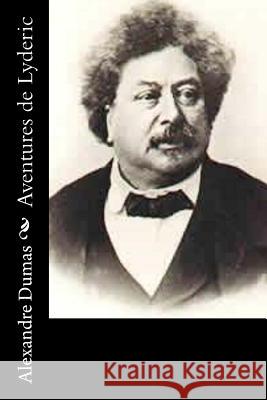 Aventures de Lyderic Alexandre Dumas 9781530864928 Createspace Independent Publishing Platform - książka