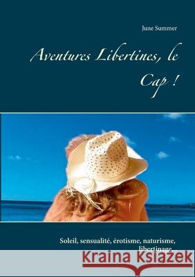 Aventures Libertines, le Cap ! June Summer 9782322081028 Books on Demand - książka