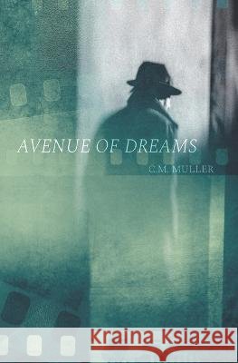 Avenue of Dreams C M Muller   9798753150974 Independently Published - książka