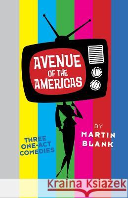 Avenue of the Americas: Three One-Act Comedies Martin Blank 9780578198910 American Ensemble Books - książka