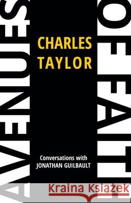 Avenues of Faith: Conversations with Jonathan Guilbault Taylor, Charles 9781481312509 Baylor University Press - książka