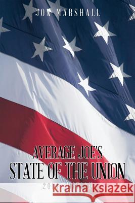Average Joe's State of the Union: 2014 Edition Marshall, Jon 9781491861660 Authorhouse - książka
