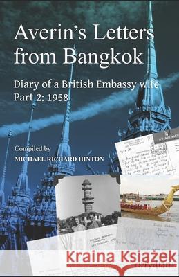 Averin's Letters from Bangkok, part 2: The Diary of a British Embassy wife: 1958 Michael Richard Hinton 9781838248949 orrydian - książka