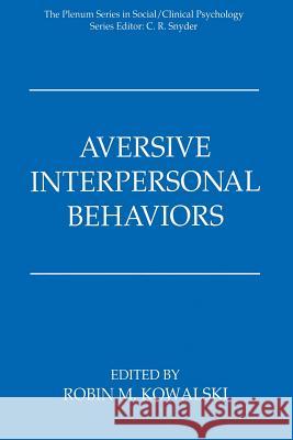 Aversive Interpersonal Behaviors Robin M. Kowalski 9781475793567 Springer - książka