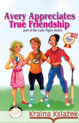 Avery Appreciates True Friendship Paige Ashley Brotherton, Vineet Siddhartha 9781939696359 Blue Dragon Publishing, LLC - książka