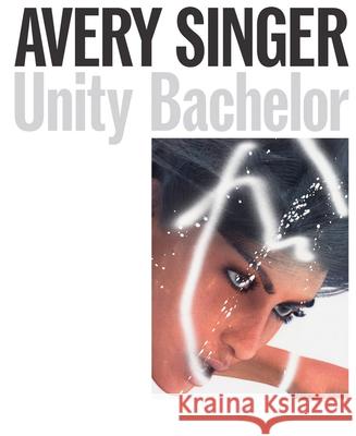 Avery Singer: Unity Bachelor Avery Singer 9781636811420 Delmonico Books - książka