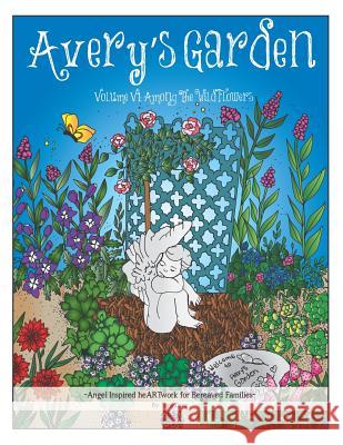 Avery's Garden: Volume VI: Among the Wild Flowers Tara Denz 9781793012678 Independently Published - książka