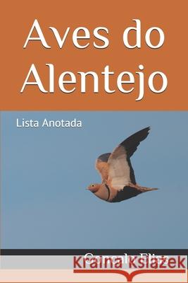 Aves do Alentejo: Lista Anotada Elias, Gonçalo 9781532803512 Createspace Independent Publishing Platform - książka