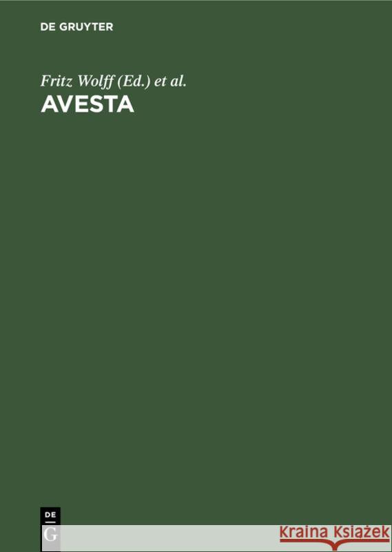 Avesta: Die Heiligen Bücher Der Parsen Fritz Wolff, Chr Bartholomae 9783111149523 De Gruyter - książka