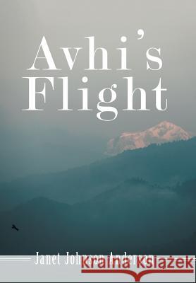 Avhi's Flight Janet Johnson Anderson 9781480870567 Archway Publishing - książka