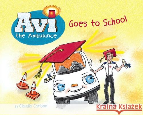 AVI the Ambulance Goes to School Claudia Carlson Claudia Carlsen 9781681155036 Apples & Honey Press - książka