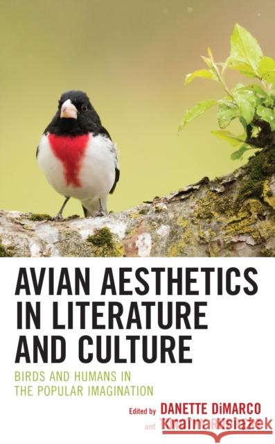 Avian Aesthetics in Literature and Culture: Birds and Humans in the Popular Imagination  9781666901832 Lexington Books - książka