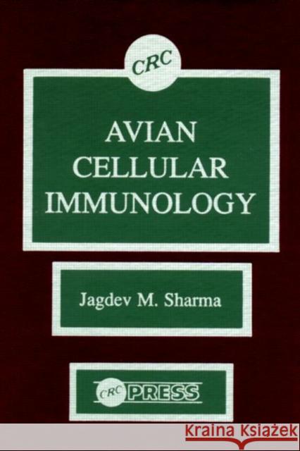 Avian Cellular Immunology Jagdev M. Sharma   9780849368332 Taylor & Francis - książka