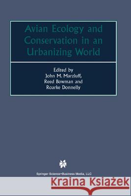 Avian Ecology and Conservation in an Urbanizing World John M. Marzluff Reed Bowman Roarke Donnelly 9781461356004 Springer - książka