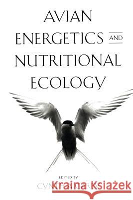 Avian Energetics and Nutritional Ecology C. Carey 9781461380467 Springer - książka