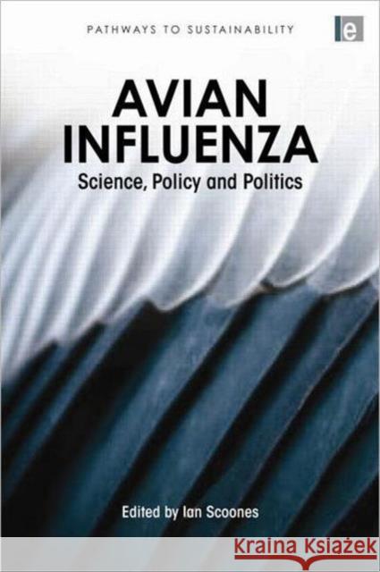Avian Influenza: Science, Policy and Politics Scoones, Ian 9781849710954 Ear - książka