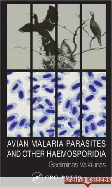 Avian Malaria Parasites and Other Haemosporidia Valkiunas, Gediminas 9780415300971 CRC Press - książka