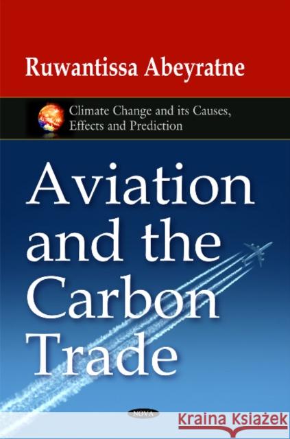 Aviation & the Carbon Trade Ruwantissa Abeyratne 9781617619908 Nova Science Publishers Inc - książka