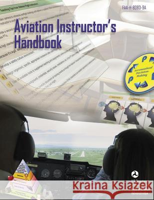 Aviation Instructor's Handbook (FAA-H-8083-9A) Administration, Federal Aviation 9781490427553 Createspace - książka