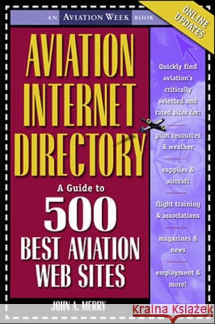 Aviation Internet Directory: A Guide to 500 Best Aviation Web Sites Merry, John 9780071372169 McGraw-Hill Professional Publishing - książka