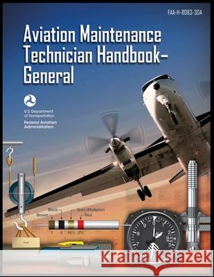 Aviation Maintenance Technician Handbook-General: Faa-H-8083-30a Federal Aviation Administration (FAA) 9789878834351 Airworthyaircraft - książka